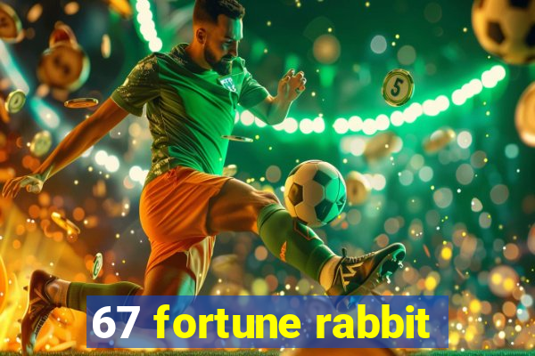 67 fortune rabbit